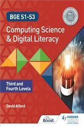Book cover of BGE S1-S3 Computing Science and Digital Literacy: Third and Fourth Levels by David Alford