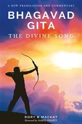 Book cover of Bhagavad Gita - The Divine Song by Rory B Mackay