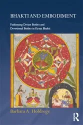 Book cover of Bhakti and Embodiment by Barbara A. Holdrege