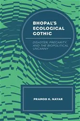 Book cover of Bhopal's Ecological Gothic by Pramod K. Nayar