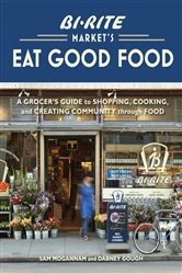 Book cover of Bi-Rite Market's Eat Good Food by Sam Mogannam