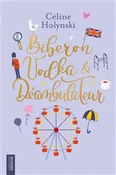 Book cover of Biberon, vodka & déambulateur by Céline Holynski