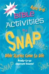 Book cover of Bible Activities in a Snap: Bible Stories Come to Life by Barbara Rodgers