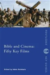 Book cover of Bible and Cinema: Fifty Key Films by Adele Reinhartz