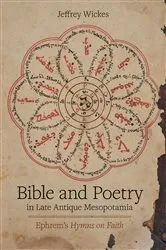 Book cover of Bible and Poetry in Late Antique Mesopotamia by Jeffrey Wickes