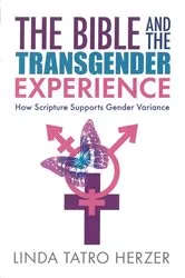 Book cover of Bible and the Transgender Experience by Linda Herzer
