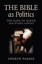 Book cover of Bible as Politics by Andrew Parker