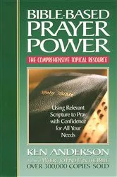 Book cover of Bible-Based Prayer Power by Ken Anderson