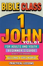 Book cover of Bible Class for Adults and Youth Beginner's Guide - 1 John by Guillermo Doris McBride