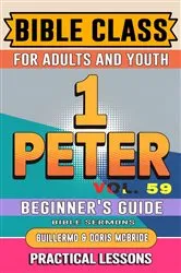 Book cover of Bible Class for Adults and Youth Beginner's Guide - 1 Peter by Guillermo Doris McBride
