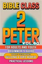 Book cover of Bible Class for Adults and Youth Beginner's Guide - 2 Peter by Guillermo Doris McBride