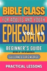 Book cover of Bible Class for Adults and Youth Beginner's Guide - Ephesians by Unknown