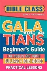 Book cover of Bible Class for Adults and Youth Beginner's Guide - Galatians by Guillermo Doris McBride