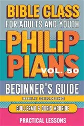 Book cover of Bible Class for Adults and Youth Beginner's Guide - Philippians by Guillermo Doris McBride