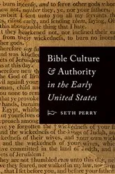 Book cover of Bible Culture and Authority in the Early United States by Seth Perry