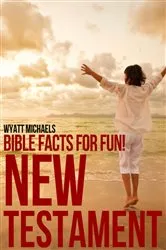 Book cover of Bible Facts for Fun! New Testament by Wyatt Michaels