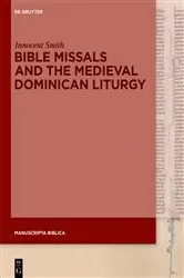 Book cover of Bible Missals and the Medieval Dominican Liturgy by Innocent Smith