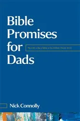 Book cover of Bible Promises for Dads by Nick Connolly
