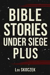 Book cover of BIBLE STORIES UNDER SIEGE PLUS by Unknown