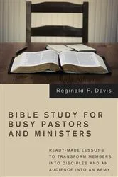 Book cover of Bible Study for Busy Pastors and Ministers by Reginald F. Davis