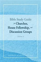 Book cover of BIBLE STUDY GUIDE for Churches, House Fellowship, and Discussion Groups by Richard Oladipo Sogunle