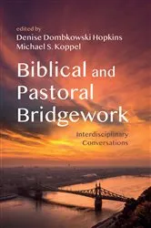 Book cover of Biblical and Pastoral Bridgework by Denise Dombkowski Hopkins