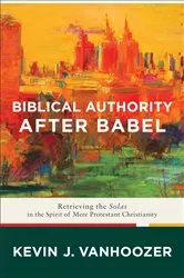 Book cover of Biblical Authority after Babel by Kevin J. Vanhoozer