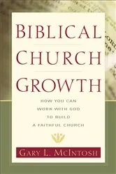 Book cover of Biblical Church Growth by Gary L. McIntosh