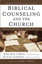 Book cover of Biblical Counseling and the Church by Bob Kellemen