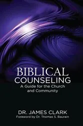 Book cover of Biblical Counseling by James Clark