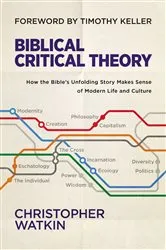 Book cover of Biblical Critical Theory by Christopher Watkin