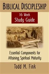 Book cover of Biblical Discipleship Study Guide by Fink, Dr. Todd M,