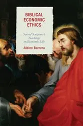 Book cover of Biblical Economic Ethics by Albino Barrera