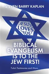 Book cover of Biblical Evangelism Is to the Jew First! by Steven Barry Kaplan