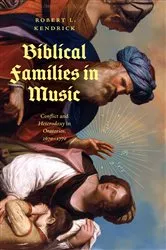 Book cover of Biblical Families in Music by Robert L. Kendrick