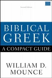 Book cover of Biblical Greek: A Compact Guide by William D. Mounce