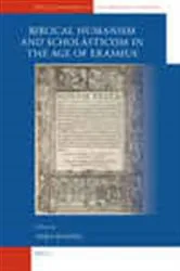 Book cover of Biblical Humanism and Scholasticism in the Age of Erasmus by Erika Rummel
