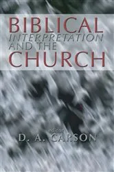 Book cover of Biblical Interpretation and the Church by D. A. Carson