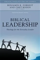 Book cover of Biblical Leadership by Benjamin K. Forrest