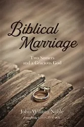 Book cover of Biblical Marriage by John-William Noble