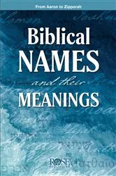 Book cover of Biblical Names and Their Meanings by Rose Publishing