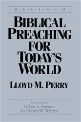 Book cover of Biblical Preaching for Today's World by Lloyd Perry