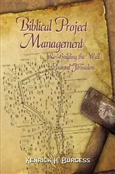 Book cover of Biblical Project Management by Kenrick H. Burgess