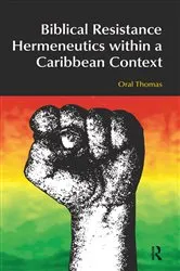 Book cover of Biblical Resistance Hermeneutics within a Caribbean Context by Oral A. W. Thomas