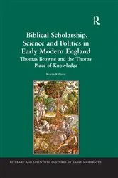 Book cover of Biblical Scholarship, Science and Politics in Early Modern England by Kevin Killeen