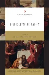 Book cover of Biblical Spirituality by Christopher W. Morgan