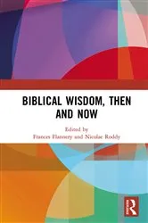 Book cover of Biblical Wisdom, Then and Now by Frances Flannery