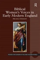 Book cover of Biblical Women's Voices in Early Modern England by Michele Osherow