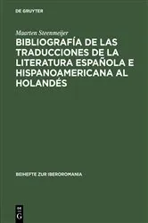 Book cover of Bibliografía de las traducciones de la literatura española e hispanoamericana al holandés by Maarten Steenmeijer