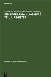 Book cover of Bibliographia Hungariae. Teil 4: Register by Ungarischen Institut an der Universität Berlin